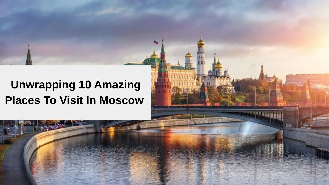 places to visit in moscow